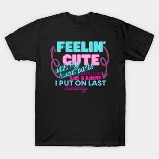 Feeling cute T-Shirt